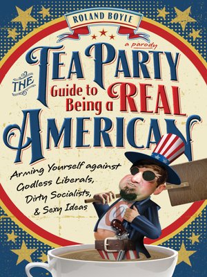 cover image of The Tea Party Guide to Being a Real American